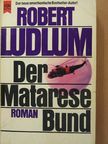 Robert Ludlum - Der Matarese Bund [antikvár]