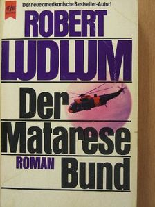Robert Ludlum - Der Matarese Bund [antikvár]