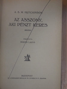 A. S. M. Hutchinson - Az asszony, aki pénzt keres [antikvár]