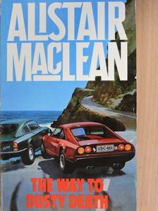 Alistair MacLean - The Way to Dusty Death [antikvár]