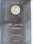 Dr. Bóna Endre - Fény-Árnyék-Egészség (dedikált példány) [antikvár]