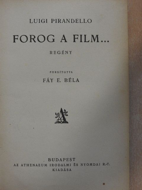 Luigi Pirandello - Forog a film... [antikvár]