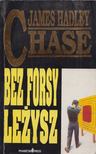 James Hadley Chase - Bez forsy leżysz [antikvár]