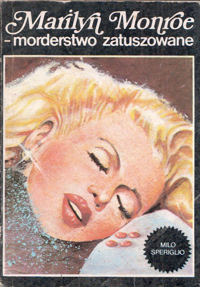 Milo Speriglio - Marilyn Monroe - morderstwo zatuszowane [antikvár]