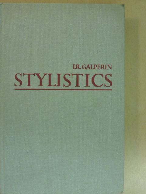 I. R. Galperin - Stylistics [antikvár]