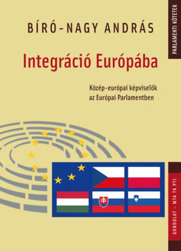 Bíró-Nagy András - Integráció Európába [antikvár]