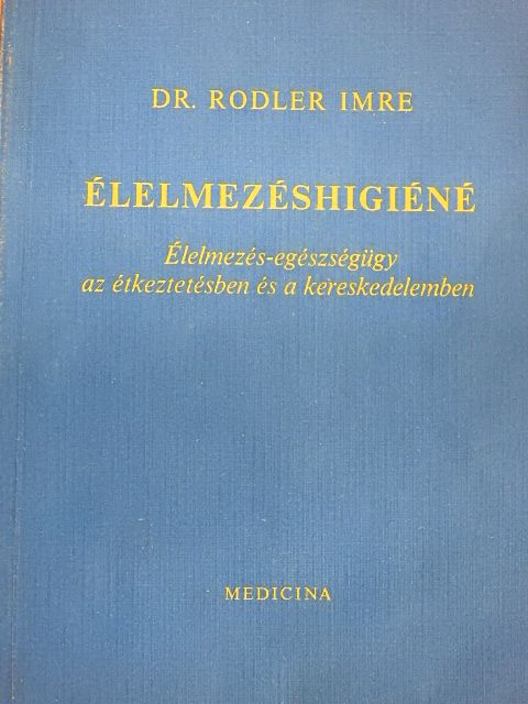 Dr. Rodler Imre - Élelmezéshigiéné [antikvár]