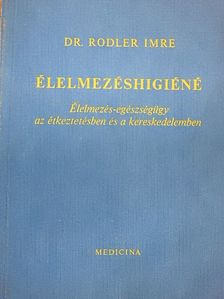 Dr. Rodler Imre - Élelmezéshigiéné [antikvár]