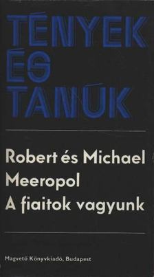 Meeropol, Robert, Meeropol, Michael - A fiaitok vagyunk [antikvár]