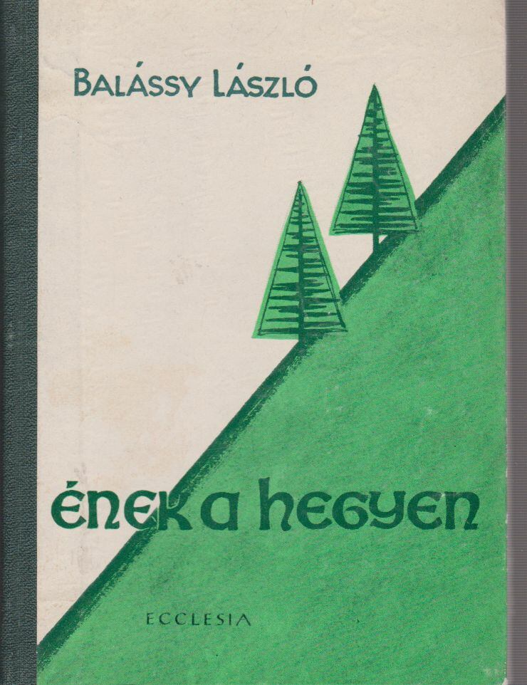 BALÁSSY LÁSZLÓ - Ének a hegyen [antikvár]