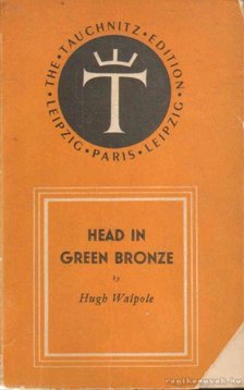 Walpole, Hugh - Head in Green Bronze and other stories [antikvár]