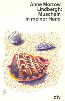 LINDBERGH, ANNE MORROW - Muscheln in meiner Hand [antikvár]