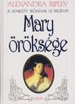 Ripley, Alexandra - Mary öröksége [antikvár]