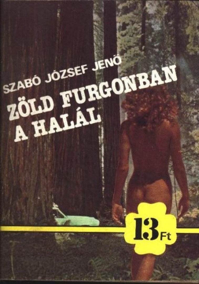 Szabó József Jenő - Zöld furgonban a halál [antikvár]