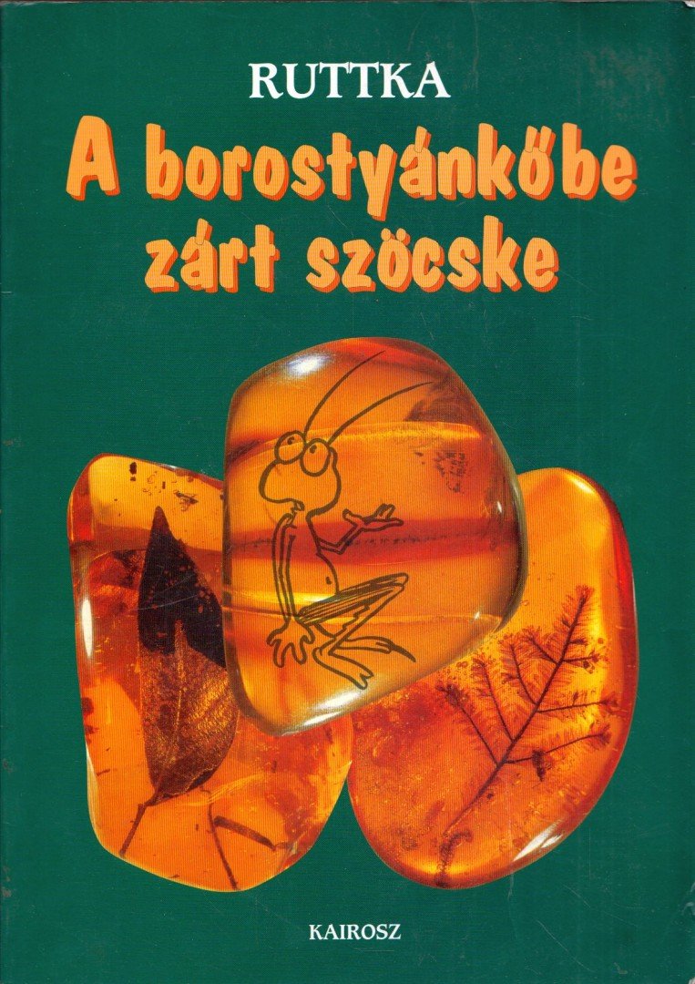 Bezdekné Reisenbach Sarolta - A borostyánkőbe zárt szöcske [antikvár]