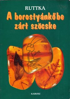 Bezdekné Reisenbach Sarolta - A borostyánkőbe zárt szöcske [antikvár]
