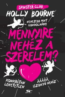 Holly Bourne - Mennyire nehéz a szerelem? [antikvár]