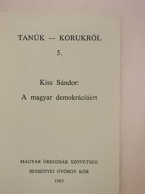 Kiss Sándor - A magyar demokráciáért [antikvár]