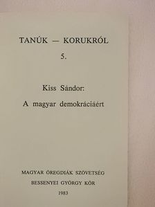 Kiss Sándor - A magyar demokráciáért [antikvár]