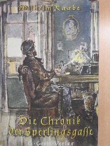 Wilhelm Raabe - Die Chronik der Sperlingsgasse [antikvár]