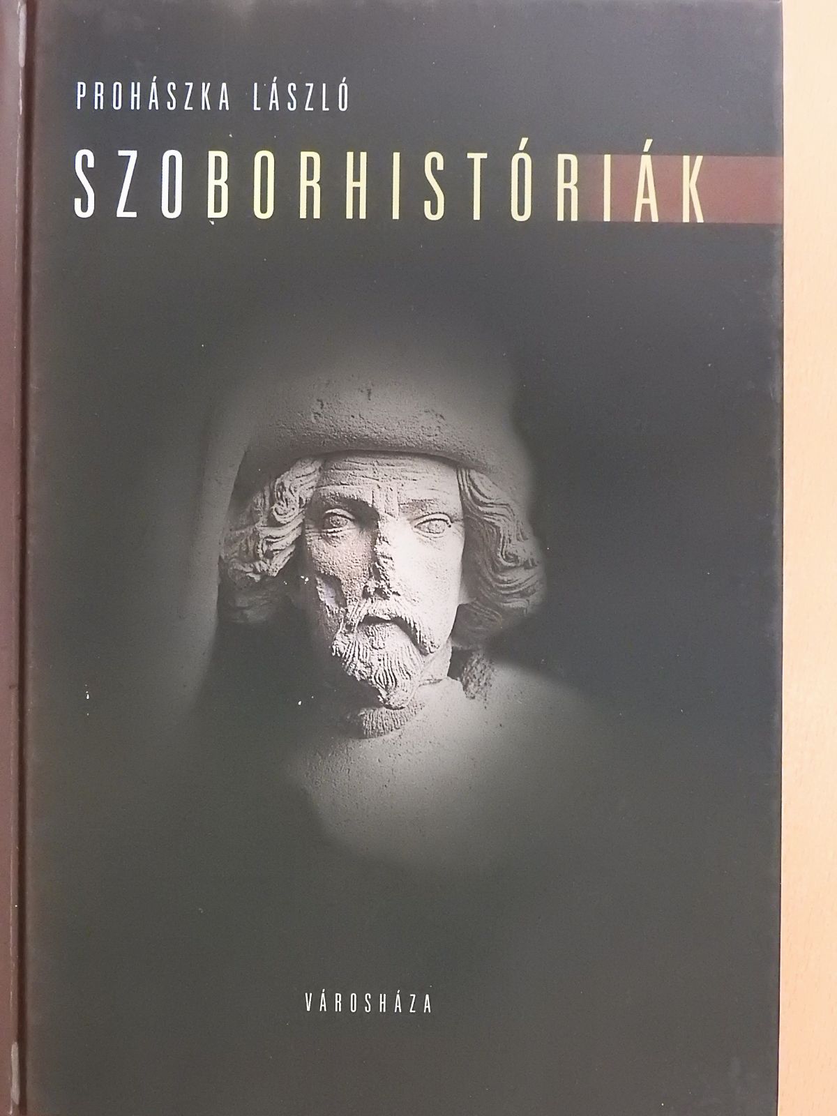 Prohászka László - Szoborhistóriák (dedikált példány) [antikvár]