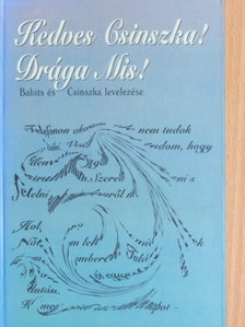 Babits Mihály - Kedves Csinszka! Drága Mis! [antikvár]