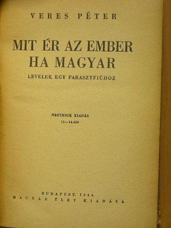 Veres Péter - Mit ér az ember ha magyar [antikvár]