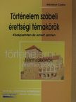Adorjányi Csaba - Történelem szóbeli érettségi témakörök [antikvár]