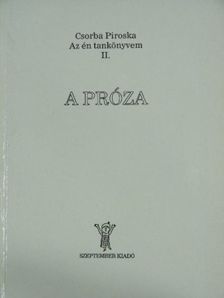 Csorba Piroska - A próza [antikvár]