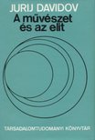 Davidov, Jurij - A művészet és az elit [antikvár]