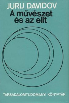 Davidov, Jurij - A művészet és az elit [antikvár]