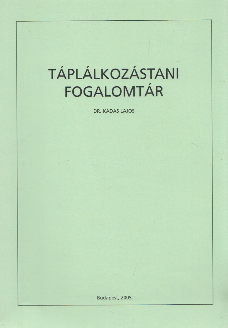 DR. KÁDAS LAJOS - Táplálkozástani fogalomtár [antikvár]