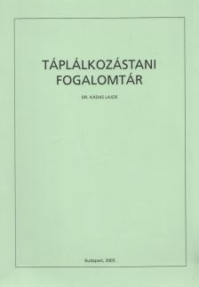 DR. KÁDAS LAJOS - Táplálkozástani fogalomtár [antikvár]