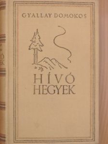 Gyallay Domokos - Hívó hegyek [antikvár]