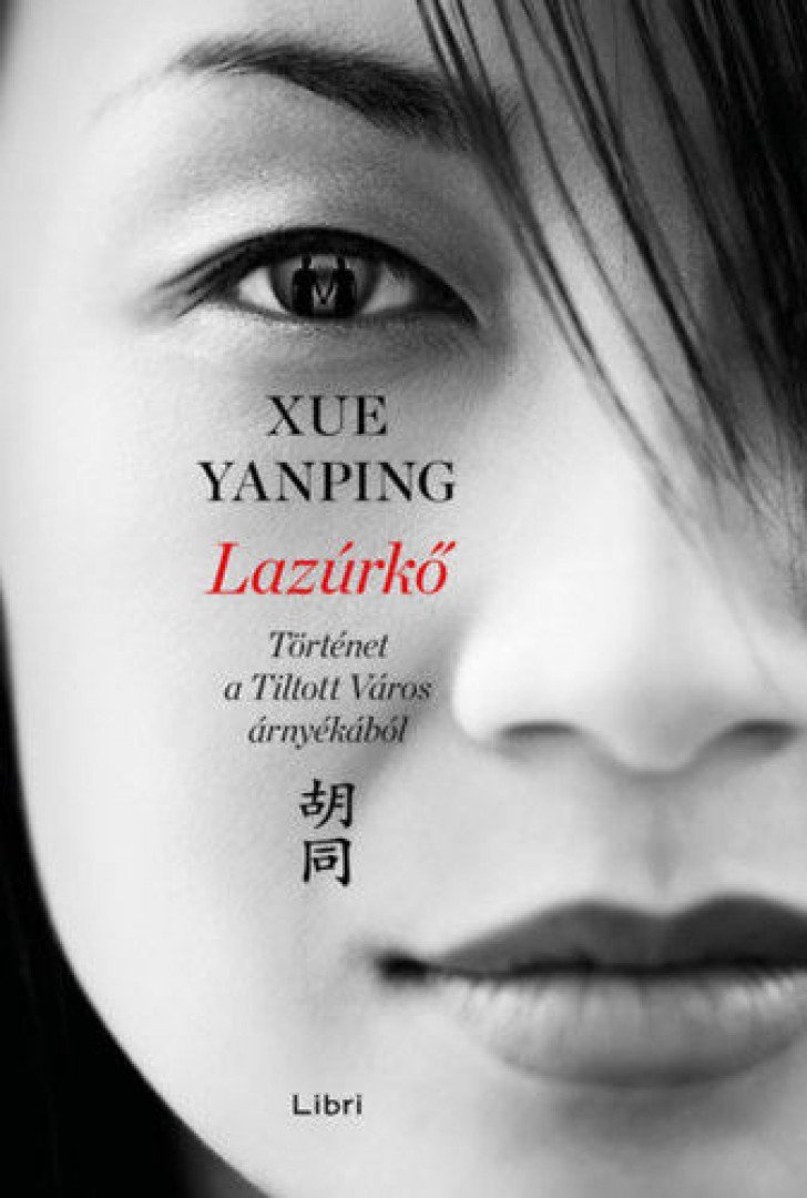 Xue Yanping - Lazúrkő - Történet a Tiltott Város árnyékából [antikvár]