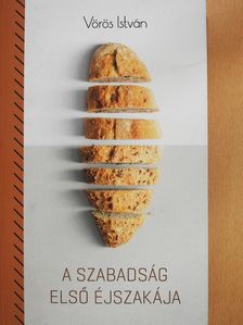 Vörös István - A szabadság első éjszakája (dedikált példány) [antikvár]