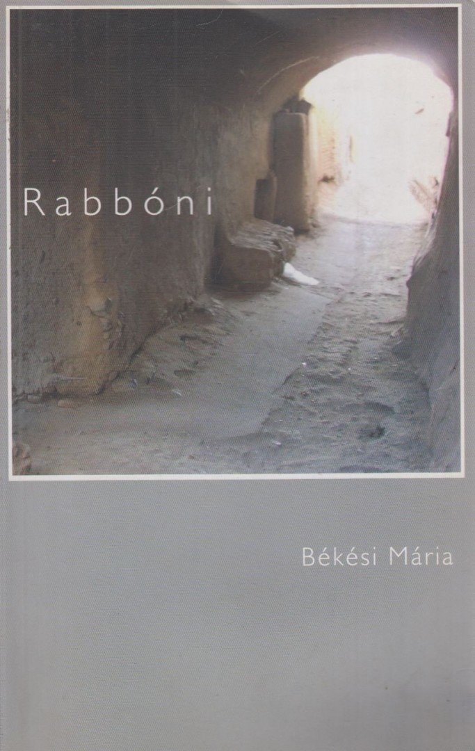 Békési Mária - Rabbóni (dedikált) [antikvár]