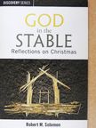 Robert M. Solomon - God in the Stable [antikvár]