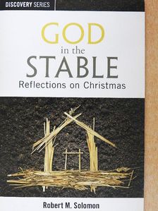 Robert M. Solomon - God in the Stable [antikvár]