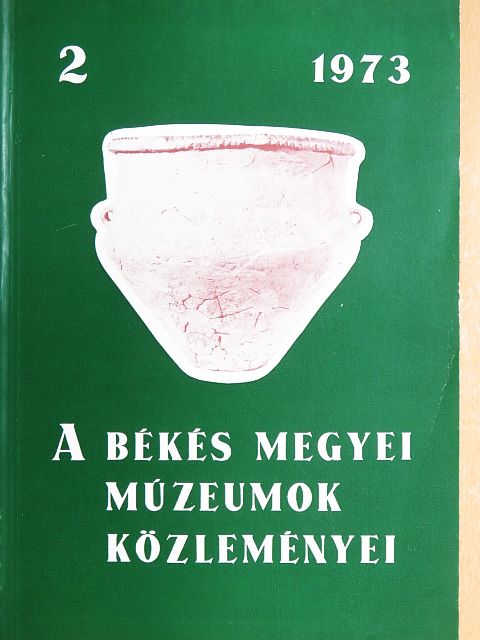 Banner József - A Békés megyei Múzeumok Közleményei 1973/2. [antikvár]