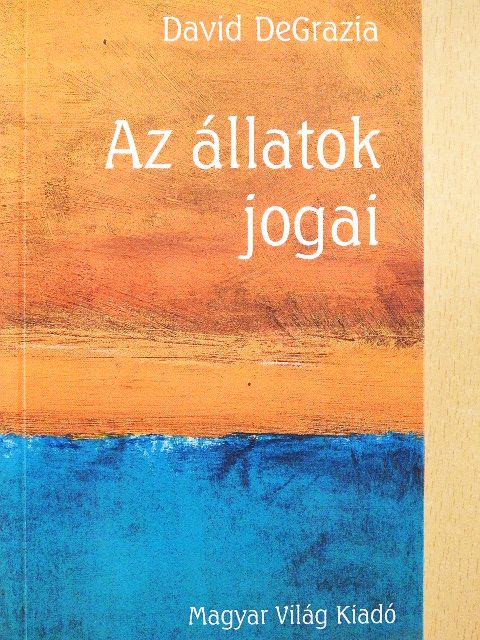 David DeGrazia - Az állatok jogai [antikvár]
