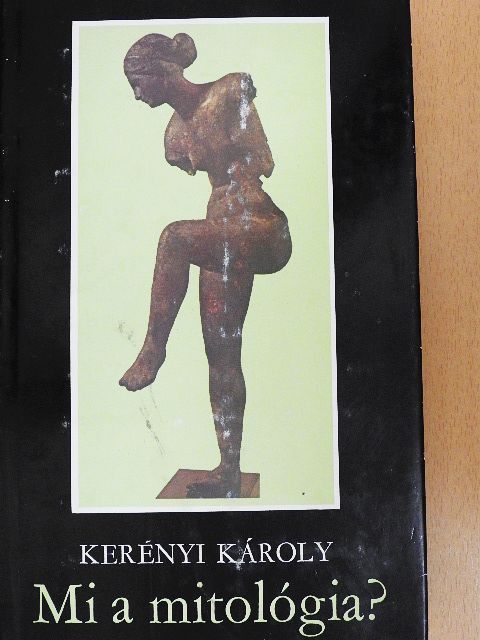 Kerényi Károly - Mi a mitológia? [antikvár]
