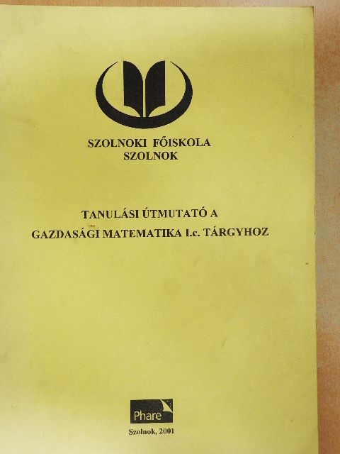 Dr. Horváth Jenőné - Tanulási útmutató a gazdasági matematika I.c. tárgyhoz [antikvár]