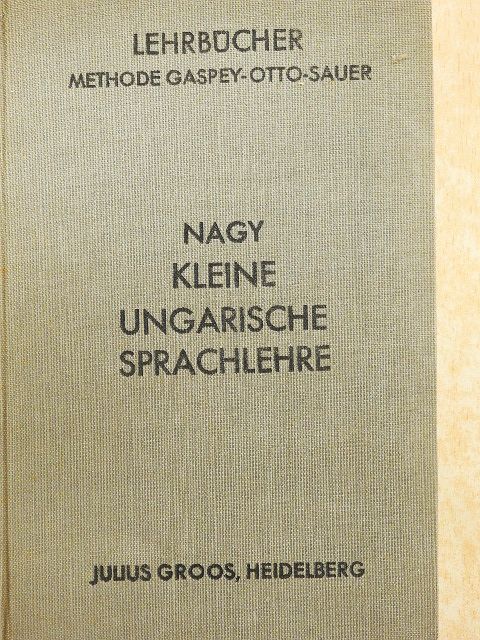 Anton Nagy - Kleine Ungarische Sprachlehre (gótbetűs) [antikvár]