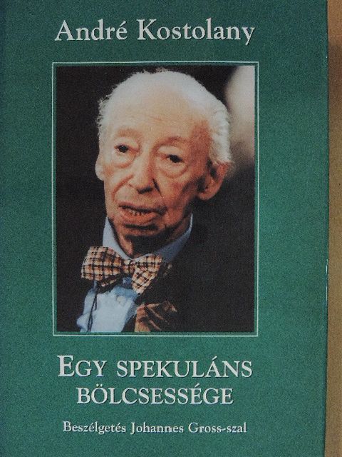 Johannes Gross - Egy spekuláns bölcsessége [antikvár]