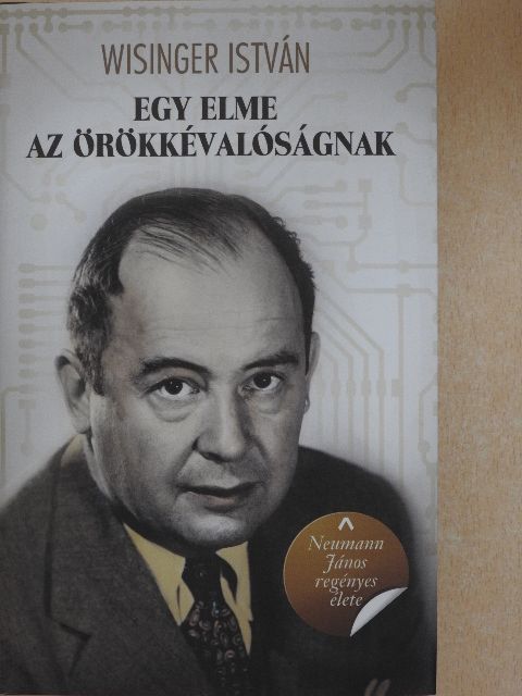 Wisinger István - Egy elme az örökkévalóságnak [antikvár]