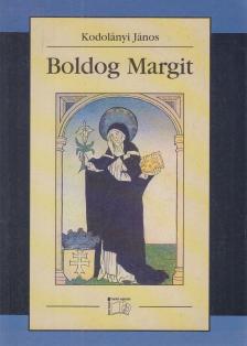 KODOLÁNYI JÁNOS - Boldog Margit [antikvár]