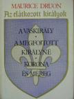 Maurice Druon - Az elátkozott királyok I. [antikvár]