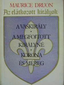 Maurice Druon - Az elátkozott királyok I. [antikvár]