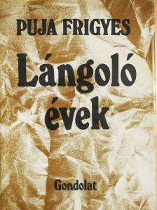 Puja Frigyes - Lángoló évek (dedikált példány) [antikvár]